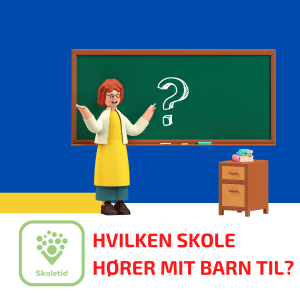 Hvilken Skole Hører Mit Barn Til